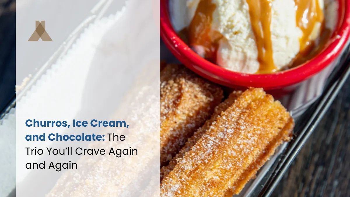 Churros, Ice Cream, and Chocolate: The Trio You’ll Crave Again and Again
