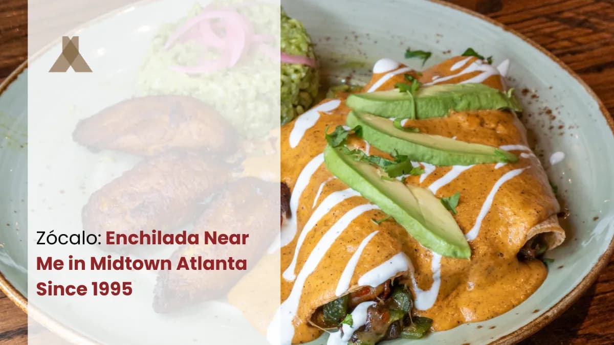 Enchilada Near Me: Discover Authentic Mexican Favorites at Zócalo